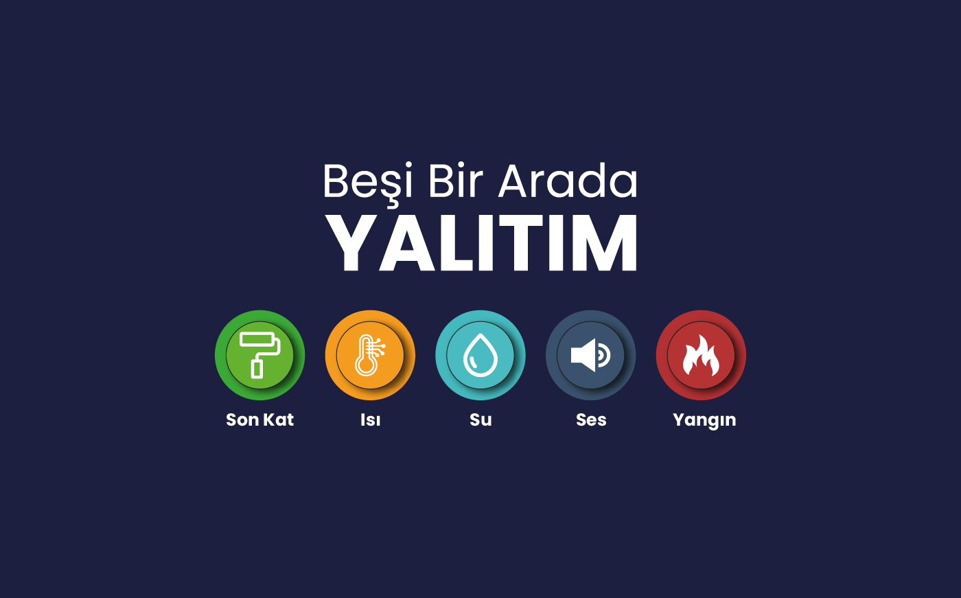 Beşi Bir Arada Yalıtım